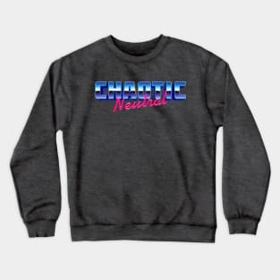 Chaotic Neutral 80s Vibes Crewneck Sweatshirt